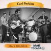 Carl Perkins – Mais Tocadas 🎵