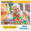 Xico Bizerra – Mais Tocadas 🎵 (Atualizado em 05/03/2026)