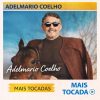 Adelmário Coelho – Mais Tocadas 🎵 (Atualizado em 04/03/2026)