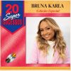 20 Super Sucessos Bruna Karla 🎵 Playlist com Louvores Marcantes