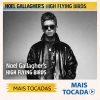 Noel Gallagher’s High Flying Birds – Mais Tocadas 🎵 (Atualizado em 04/03/2026)