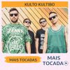 Kulto Kultibo – Mais Tocadas 🎵 (Atualizado em 23/03/2026)