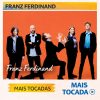 Franz Ferdinand – Mais Tocadas 🎵 (Atualizado em 04/03/2026)