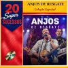 20 Super Sucessos Anjos de Resgate 🎵 Playlist com Clássicos Católicos