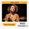 Ana Lúcia – Mais Tocadas 🎵 (Atualizado em 13/03/2026)