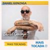 Daniel Gonzaga – Mais Tocadas 🎵 (Atualizado em 05/03/2026)