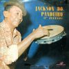Jackson do Pandeiro – História, Integrantes, Discografia Completa e Principais Sucessos