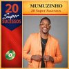 20 Super Sucessos Mumuzinho: músicas mais tocadas e playlist atualizada