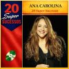 20 Super Sucessos Ana Carolina: músicas mais tocadas e playlist atualizada