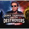 George Thorogood And The Destroyers: 20 Sucessos que Definiram o Blues Rock