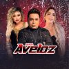 Banda Aveloz: 20 Sucessos Imperdíveis na Playlist Oficial