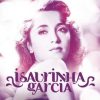 Isaura Garcia: 20 Super Sucessos em Destaque – Playlist e Análise Editorial