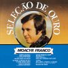 Moacyr Franco: 20 Sucessos que Unem Canção e Humor na Música Brasileira