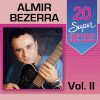 Almir Bezerra: 20 Super Sucessos que Moldam a Cena da Música Brasileira