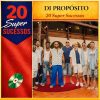 20 Super Sucessos Di Propósito: músicas mais tocadas e playlist atualizada