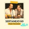 Sertanejo 60: os hits que embalam a playlist das mais tocadas