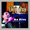 Dejinha De Monteiro: 20 super sucessos que embalam o Brasil