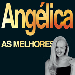 Angelica mais tocadas 2026