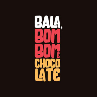 Bala Bombom E Chocolate mais tocadas 2026