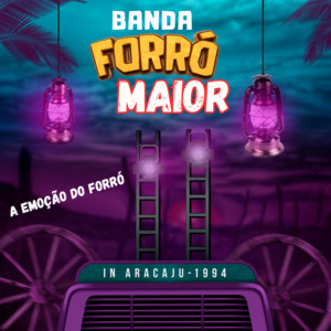 Banda Forro Maior mais tocadas 2026