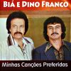 Bia E Dino Franco mais tocadas 2026