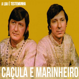 Cacula E Marinheiro mais tocadas 2026