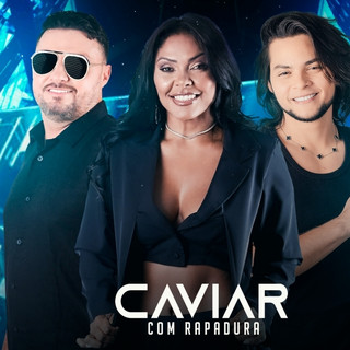 Caviar Com Rapadura mais tocadas 2026