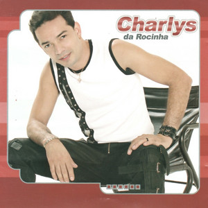 Charlys Da Rocinha mais tocadas 2026