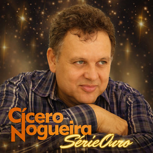 Cicero Nogueira mais tocadas 2026