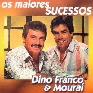 Dino Franco E Mourai mais tocadas 2026