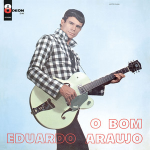 Eduardo Araujo mais tocadas 2026