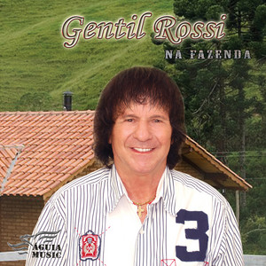 Gentil Rossi mais tocadas 2026