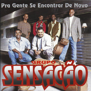 Grupo Sensacao mais tocadas 2026