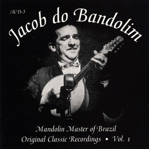 Jacob Do Bandolim mais tocadas 2026