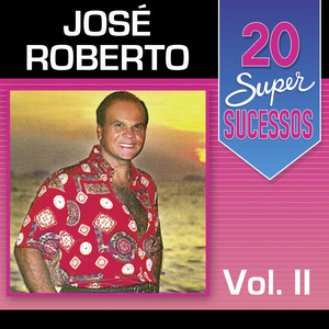 Jose Roberto mais tocadas 2026