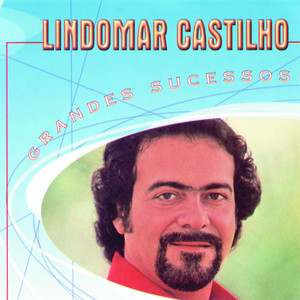 Lindomar Castilho mais tocadas 2026
