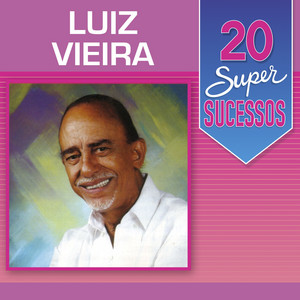 Luiz Vieira mais tocadas 2026