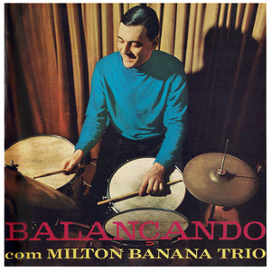 Milton Banana Trio mais tocadas 2026
