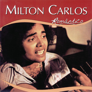 Milton Carlos mais tocadas 2026