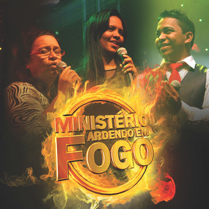 Ministerio Ardendo Em Fogo mais tocadas 2026