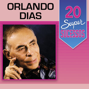 Orlando Dias mais tocadas 2026