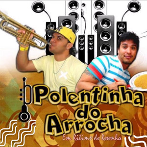 Polentinha Do Arrocha mais tocadas 2026