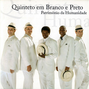 Quinteto Em Branco E Preto mais tocadas 2026