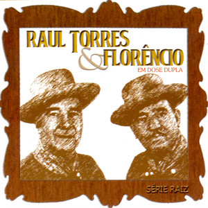 Raul Torres Florencio mais tocadas 2026