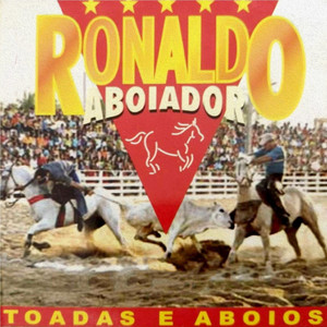 Ronaldo Aboiador mais tocadas 2026