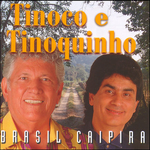 Tinoco E Tinoquinho mais tocadas 2026