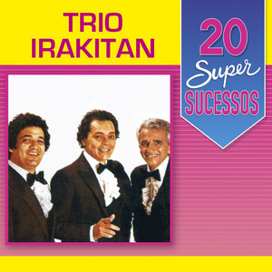 Trio Irakitan mais tocadas 2026