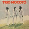 Trio Mocoto mais tocadas 2026
