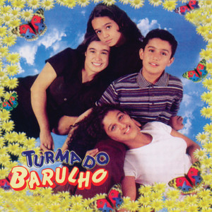 Turma Do Barulho mais tocadas 2026