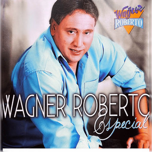 Wagner Roberto mais tocadas 2026
